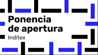 The future of fashion talent 2025 - Ponencia de apertura Inditex