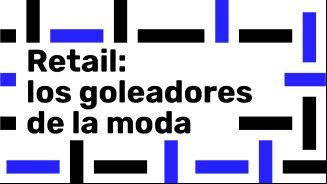 The future of fashion talent 2025 - Mesa redonda: Retail: los goleadores de la moda